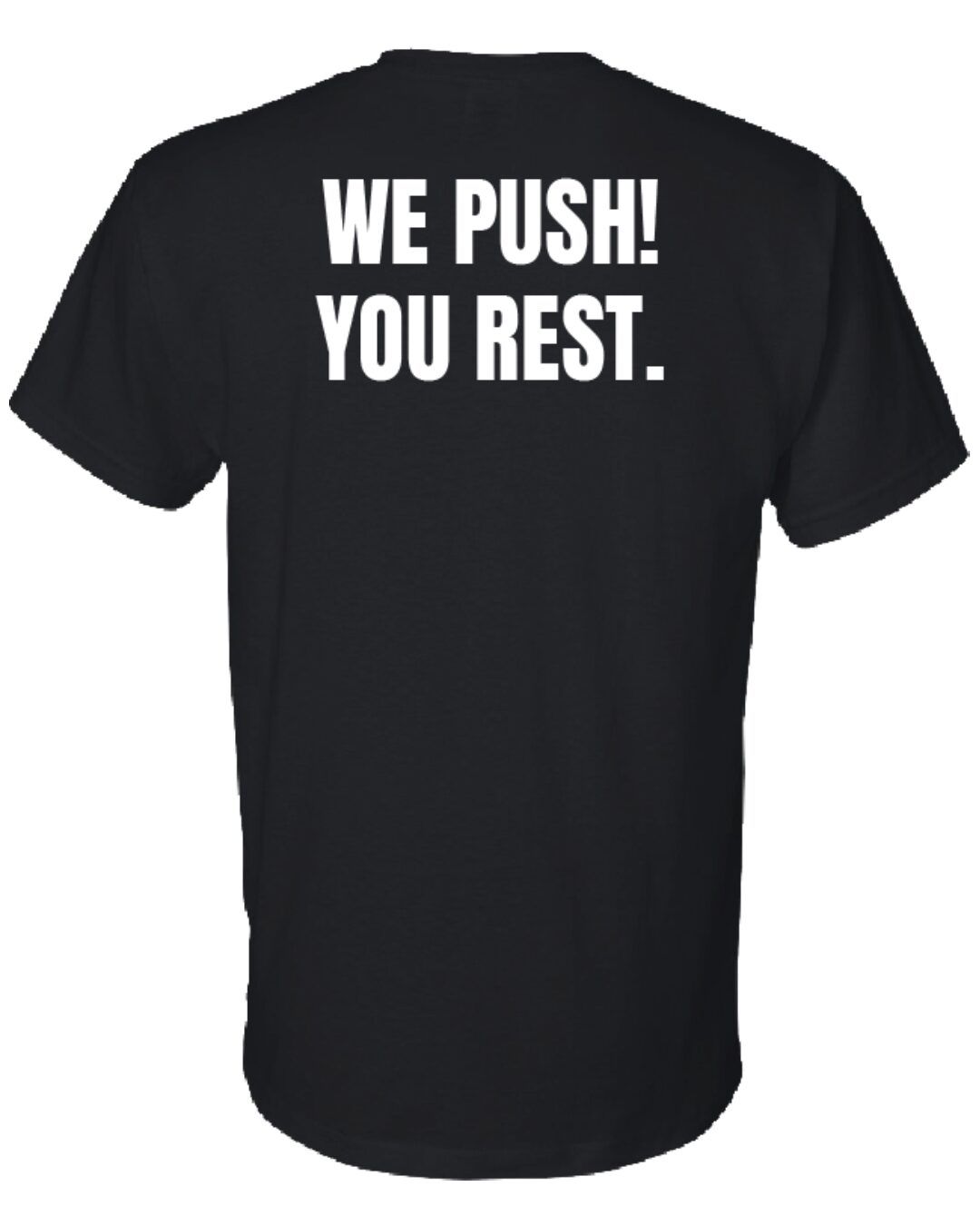 black-tshirt-back A black shirt that says we push you rest.